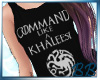 Command Like Khaleesi T