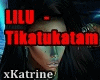 Lilu-Tikatukatam