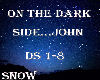 Snow* On The Dark John