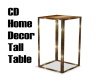 CD Home Decor Tall Table