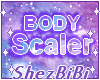 ♡| Sexy Body Scaler