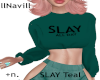 +n. Slay All Day Teal