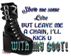 Kick U with my Boot!