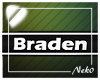 *NK* Braden (Sign)