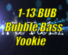 *(BUB) Bubble Bass*