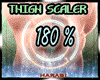 LEG THIGH 180 % ScaleR