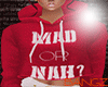 ~BN~ Mad or Nah? Hood/Pk