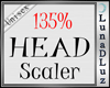 Lu) 135% Head Scaler