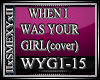 WhenIwasYourGrl(cover)