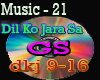 Music 21- Dil KO Jara Sa