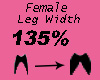 [S]Leg Width 135%
