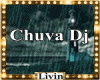 {L}=> Chuva Dj