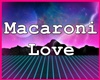 [M] Macaroni Love