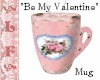 LF "Be My Valentine" Mug