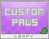 |L| Custom paws