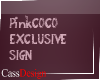{CD}Pink Exclusive Sign