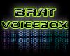 ! BRAT'S VOICEBOX