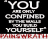 CONFINED BY WALLS SIGN