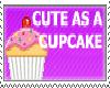 xT~ Cute As a Cupcake :3