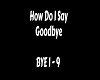 How Do I Say Goodbye
