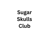 Sugar Skulls Club