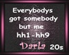 Everybodys got somebody