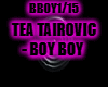 TEA TAIROVIC BOY BOY