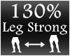 [M] Leg Strong 130%