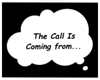 The Call Is Coming from