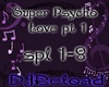 Super Psycho Love pt1