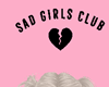 sad girls club♡