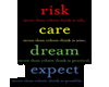 risk, care, dream expect