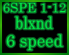 Blxnd - 6 speed
