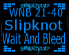 Wait N Bleed Dub P2