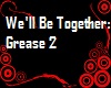 We'll Be Together/Grease