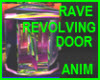 RAVE REVOLVING DOOR anim