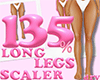 135% Long Legs Scaler