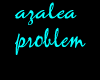 azalea problem