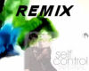 SELF  CONTROL REMIX 