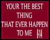 YOUR THE BEST THING 2