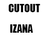 Cutout IZANA