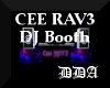 The Cee RAV3 DJ Booth
