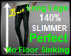 Long Legs 140% Perfect