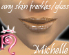 Freckles/Gloss Michelle