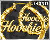 ᵀ Gold Hoochie Hoops