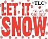 *TLC*Let It Snow