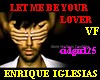 LET ME BE YOUR..Enrique 