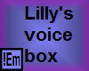 !Em Lilly's Voice Box
