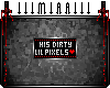 HIS DIRTY LIL PIXEL!!