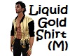 Liquid Gold Shirt (M)